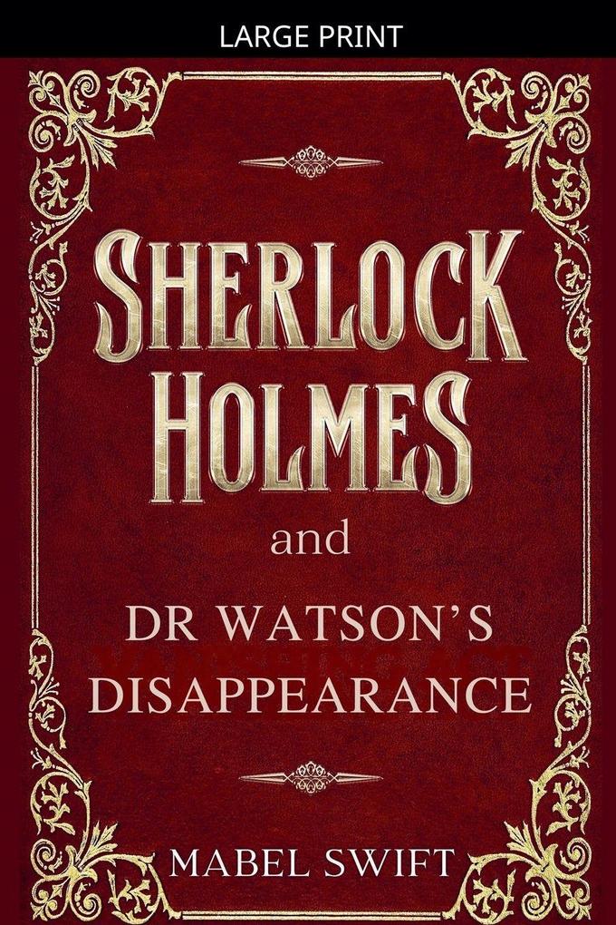 Sherlock Holmes and Dr Watson's Disappearance