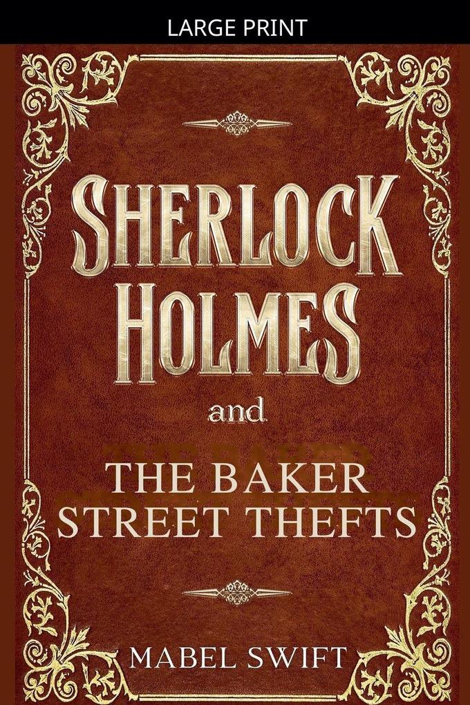 Sherlock Holmes and The Baker Street Thefts