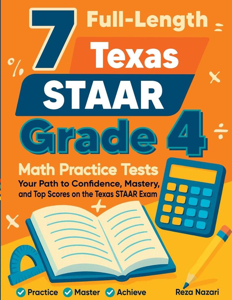 7 Full-Length Texas STAAR Grade 4 Math Practice Tests
