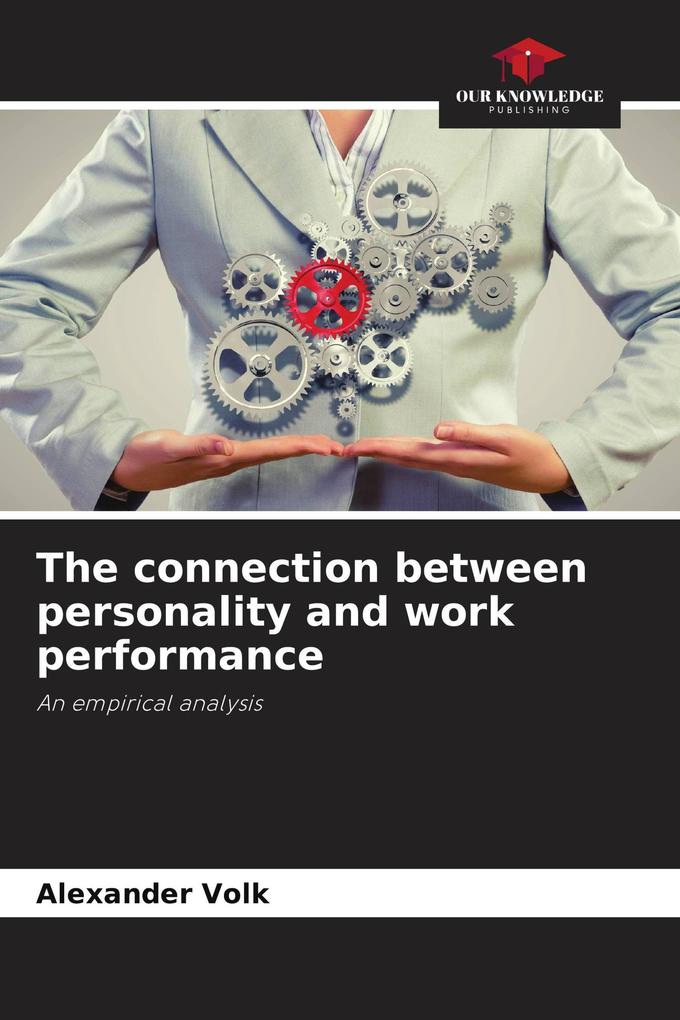 The connection between personality and work performance