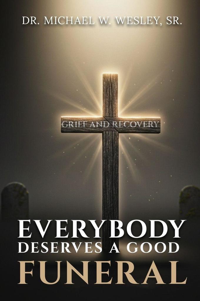Everybody Deserves A Good Funeral