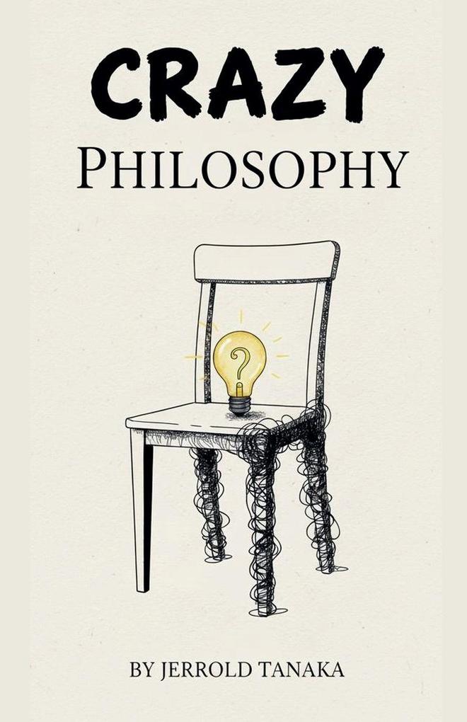 Crazy Philosophy