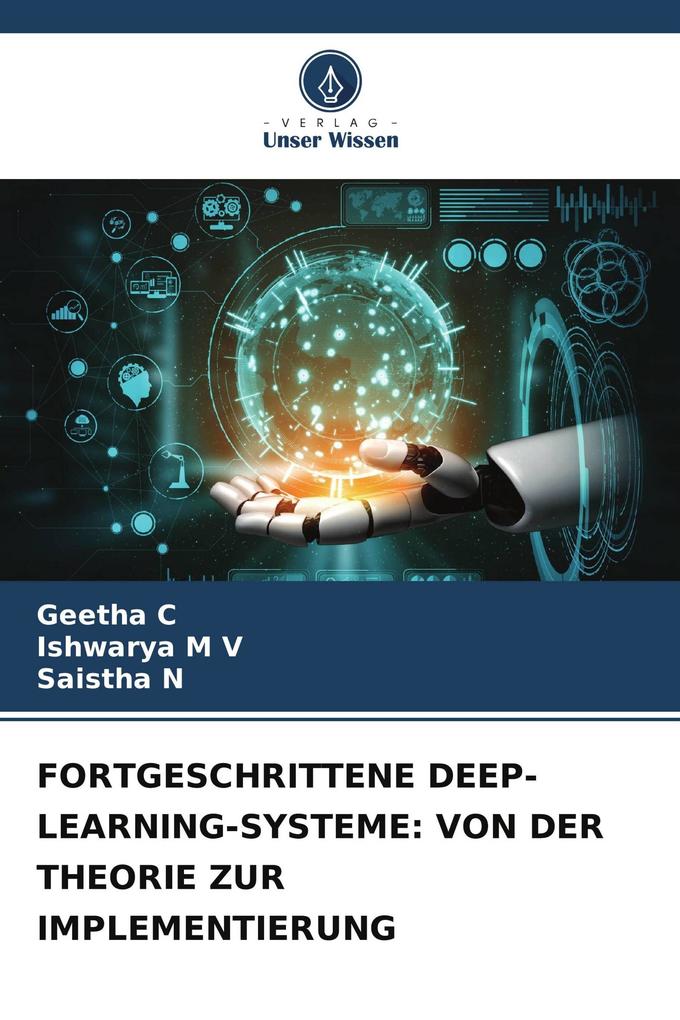 FORTGESCHRITTENE DEEP-LEARNING-SYSTEME: VON DER THEORIE ZUR IMPLEMENTIERUNG