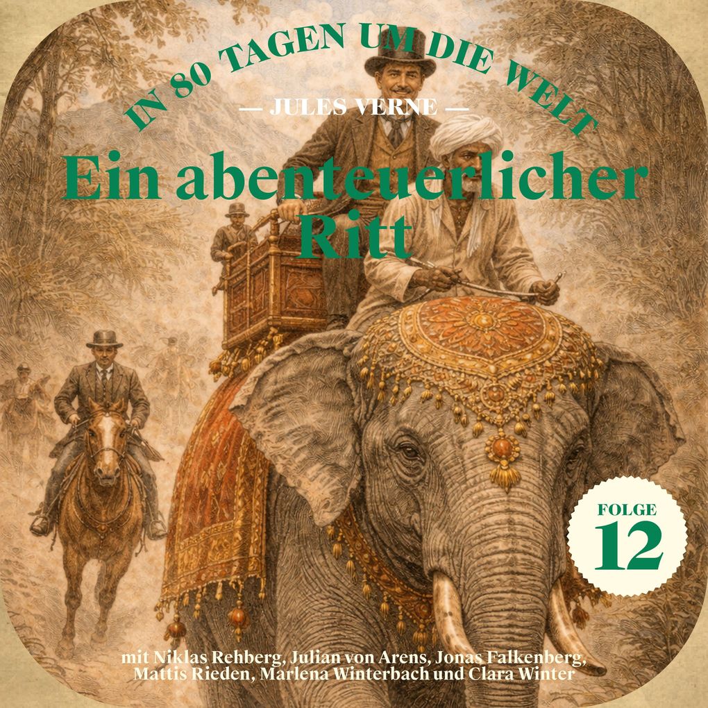 Ein abenteuerlicher Ritt (In 80 Tagen um die Welt Folge 12)