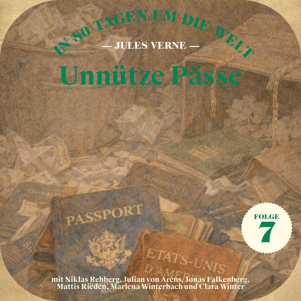 Unnütze Pässe (In 80 Tagen um die Welt Folge 7)