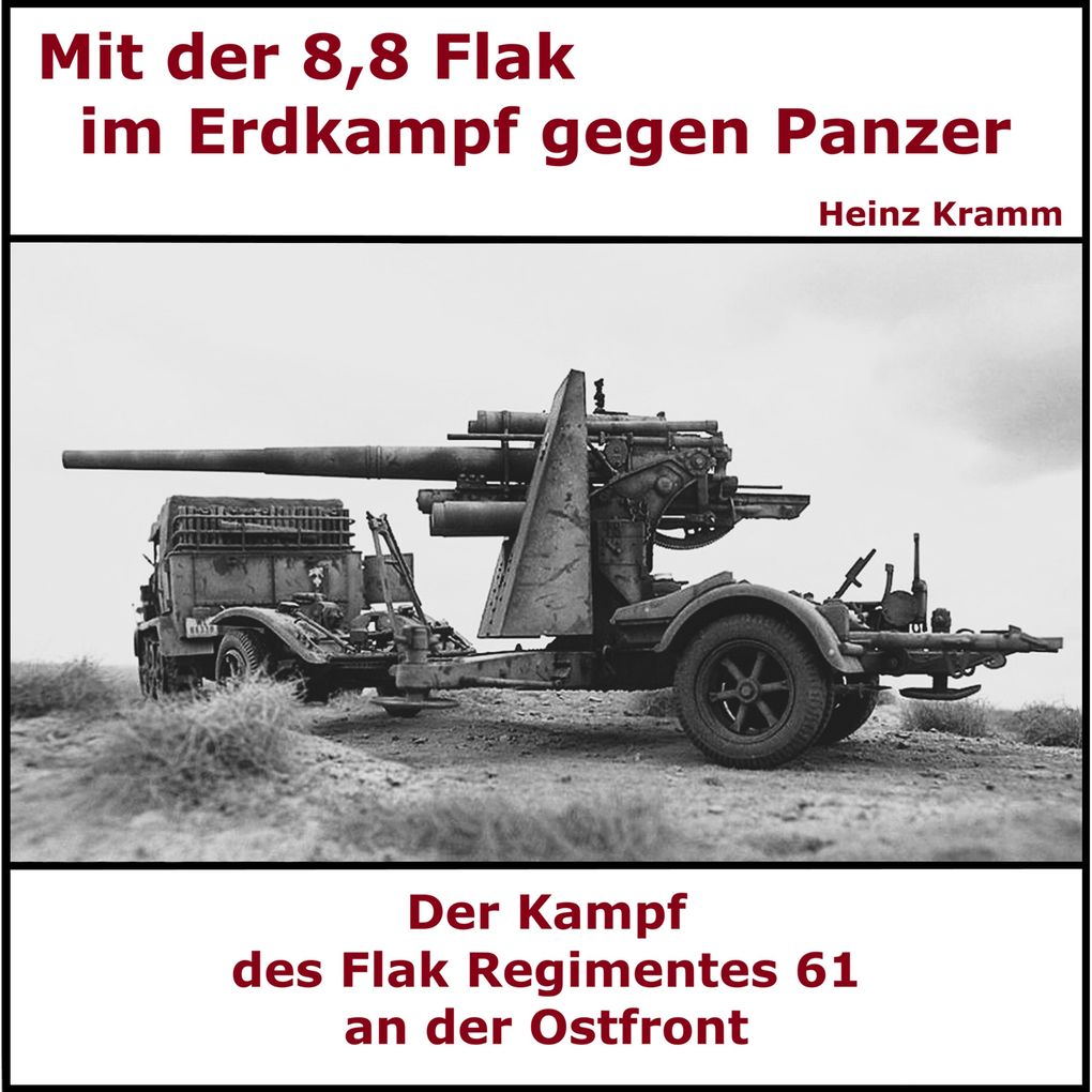 Mit der 88 Flak im Erdkampf - Flakregiment 61