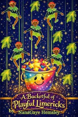 A BUCKETFUL OF PLAYFUL LIMERICKS