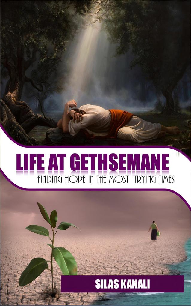 Life at Gethsemane by Silas Kanali