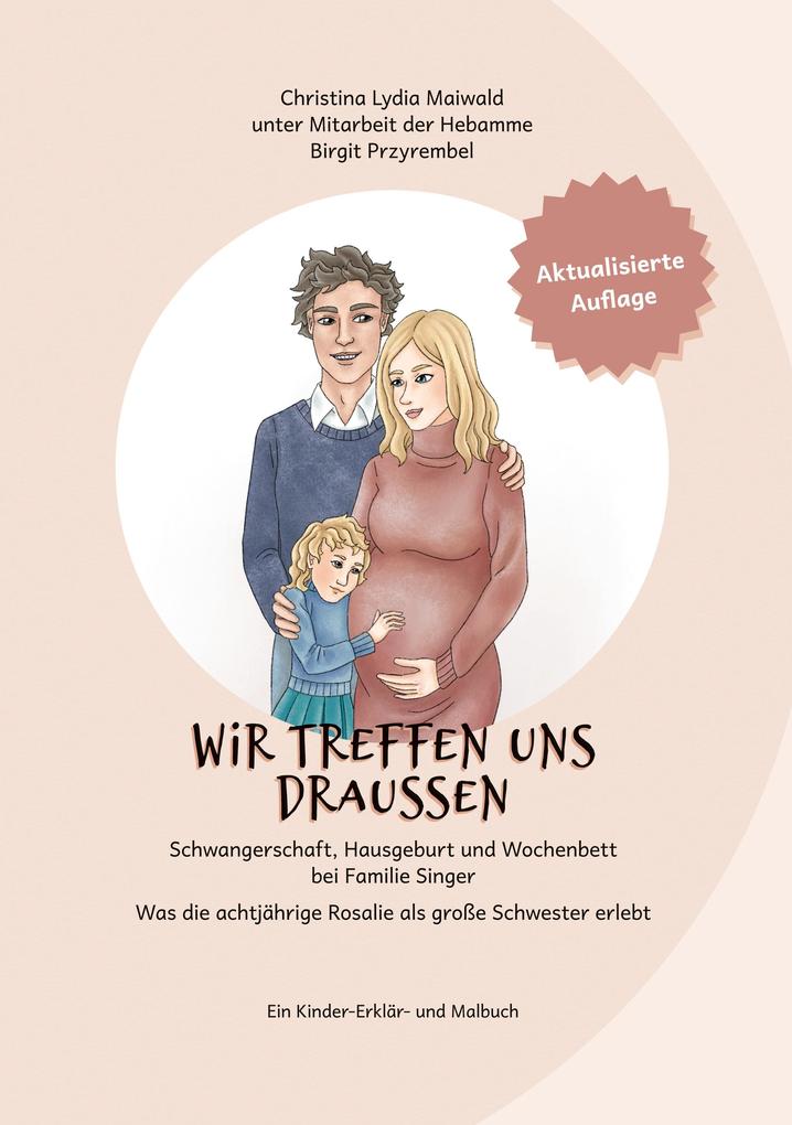 wir treffen uns draussen Schwangerschaft Hausgeburt und Wochenbett bei Familie Singer