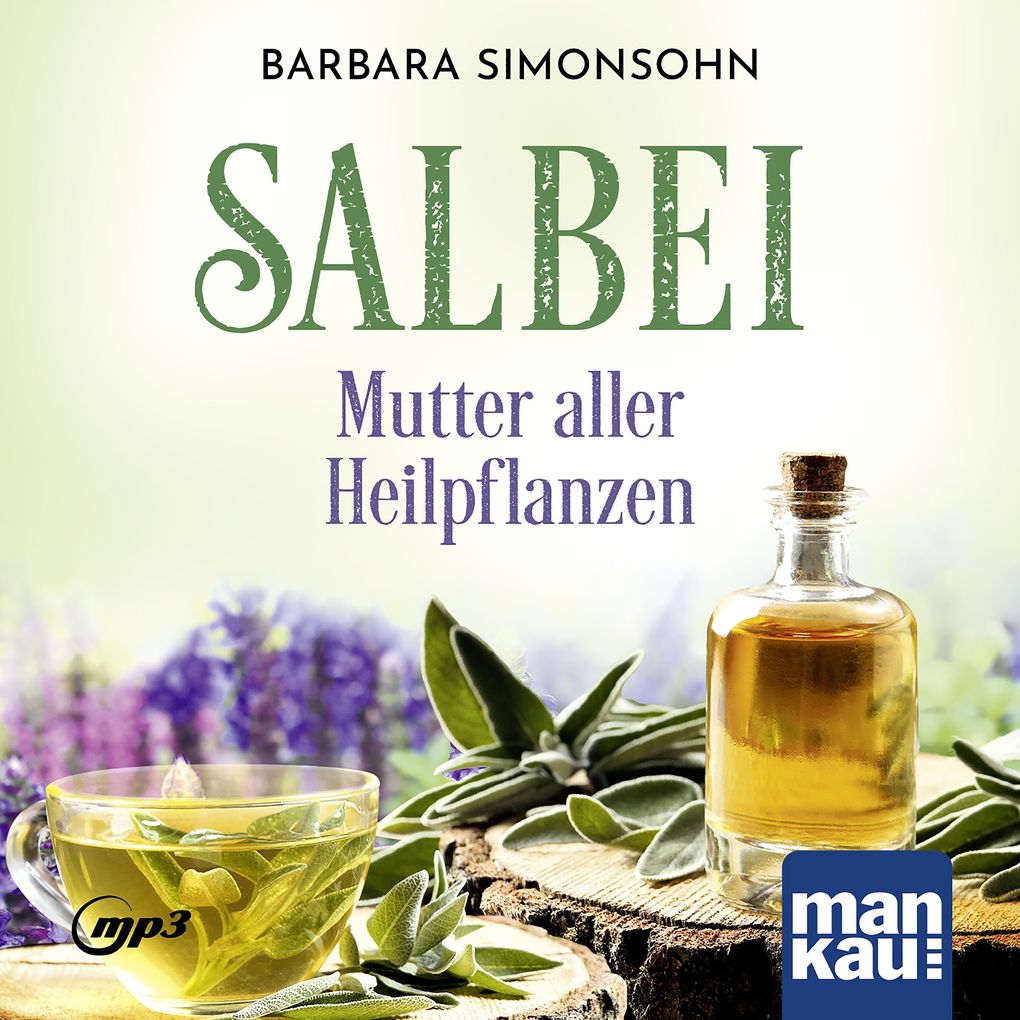 Salbei Mutter aller Heilpflanzen