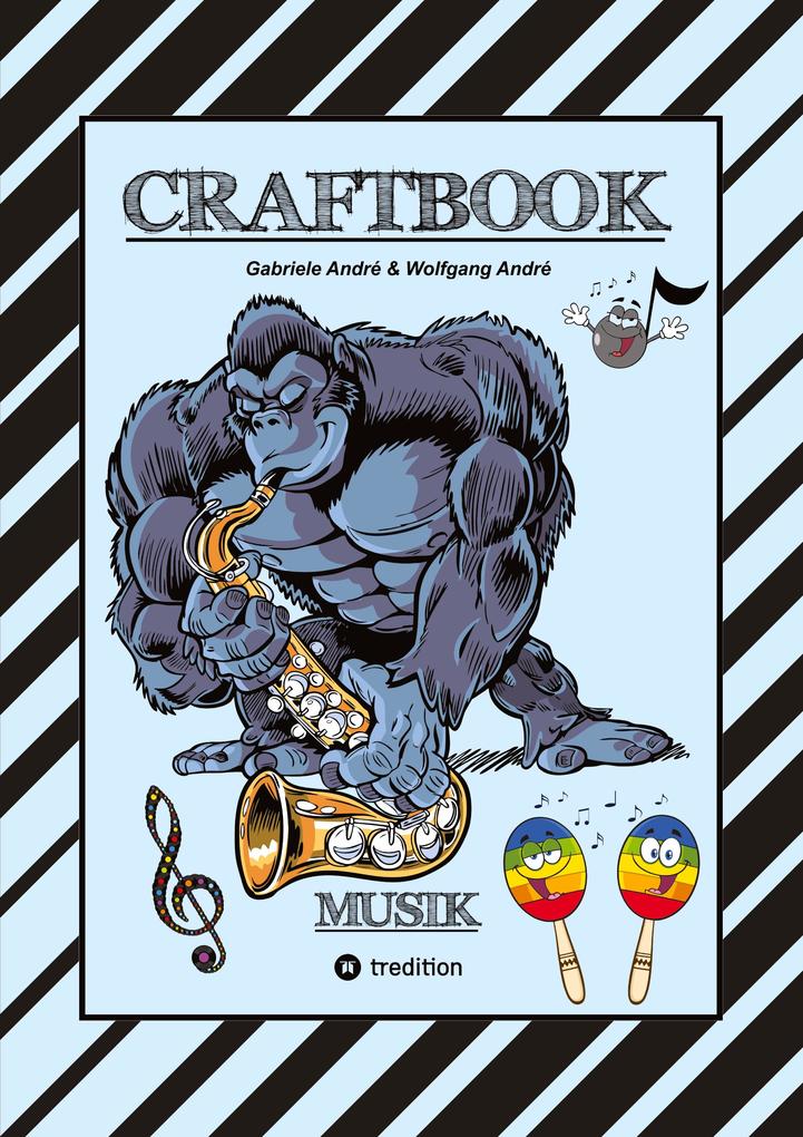 CRAFTBOOK - LUSTIGE AUSMALMOTIVE - INSTRUMENTE - MUSIKER - BAND - KNIFFLIGE RÄTSEL - SÄNGER - TOLLE AUFGABEN - WISSENSWERTES - WITZIGE TIERE