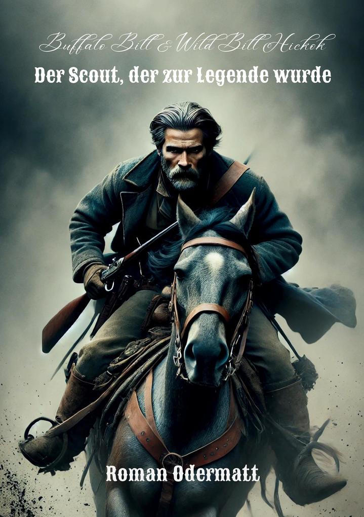 Buffalo Bill & Wild Bill Hickok - Der Scout der zur Legende wurde