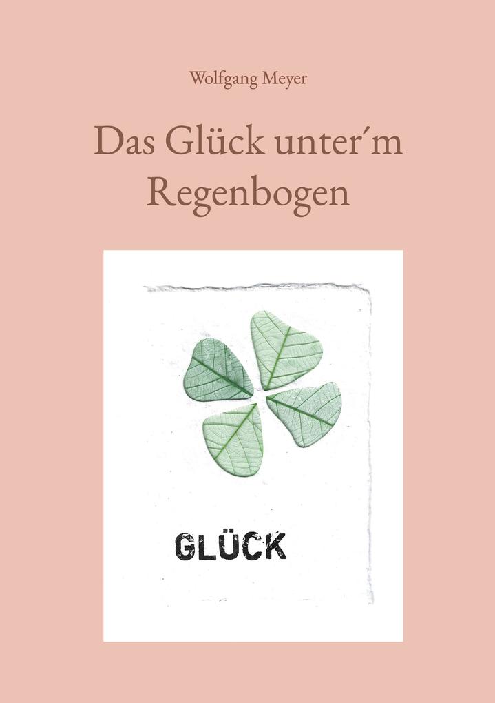 Das Glück unterm Regenbogen