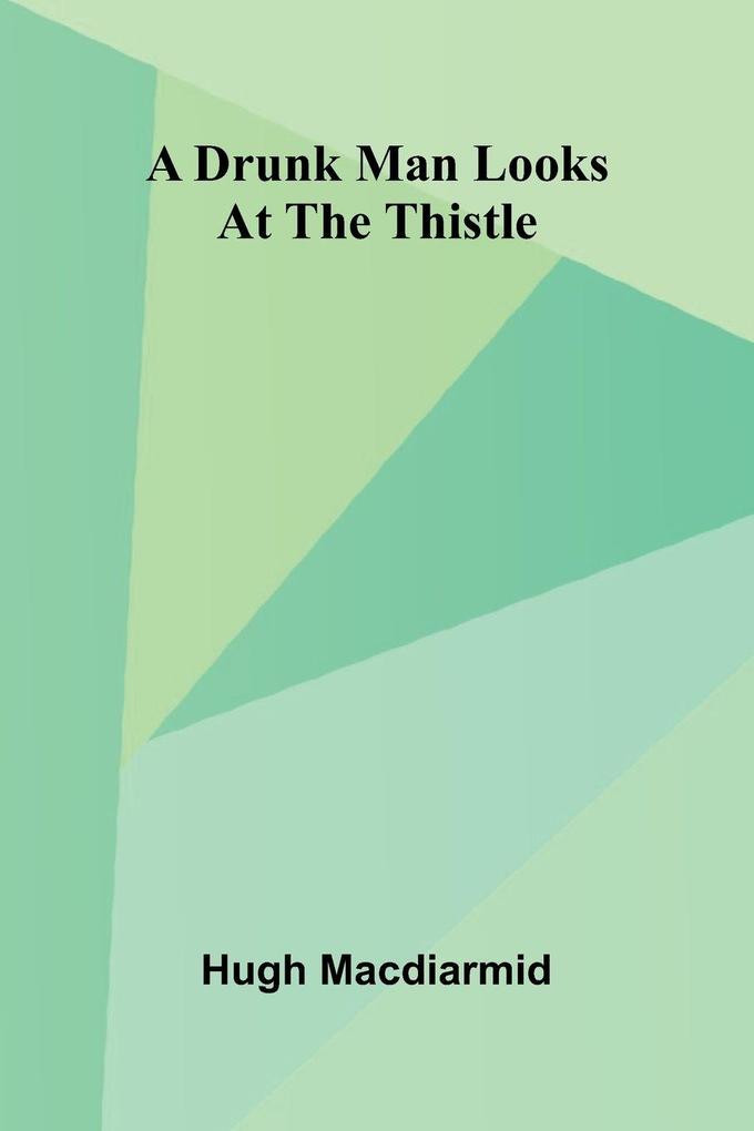 A drunk man looks at the thistle