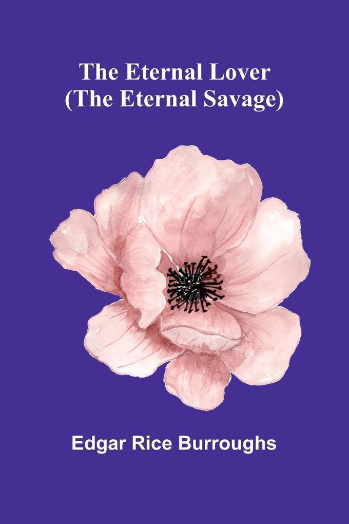 The Eternal Lover (The Eternal Savage)