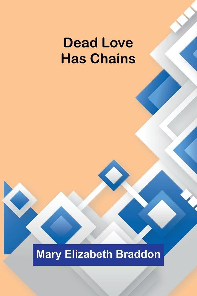 Dead Love Has Chains