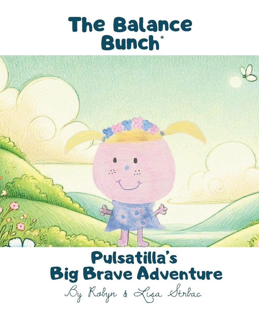 Pulsatilla's Big Brave Adventure