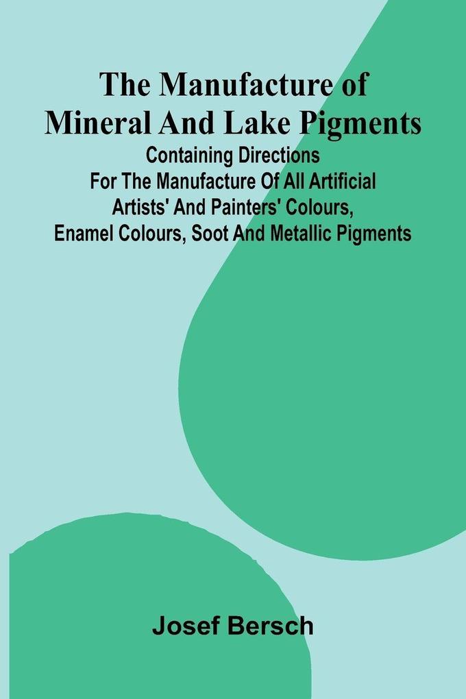 The manufacture of mineral and lake pigments