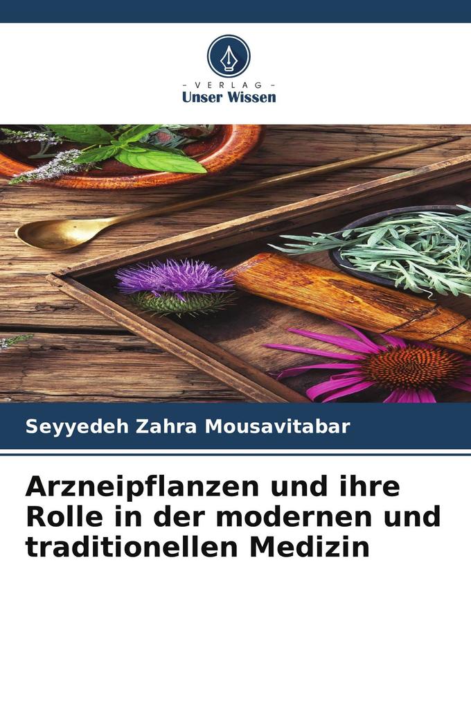 Arzneipflanzen und ihre Rolle in der modernen und traditionellen Medizin
