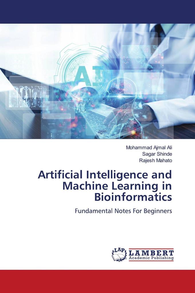 Artificial Intelligence and Machine Learning in Bioinformatics
