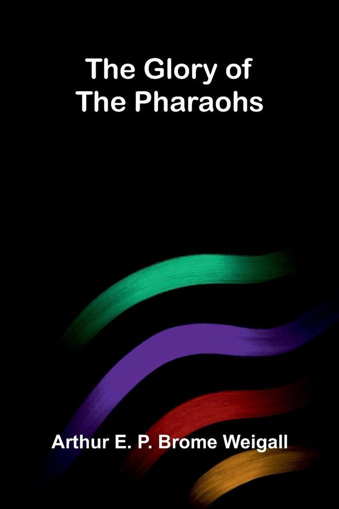 The glory of the Pharaohs