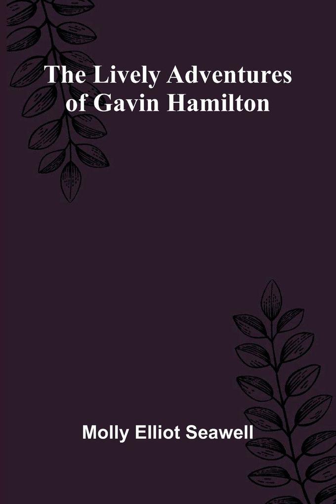 The lively adventures of Gavin Hamilton