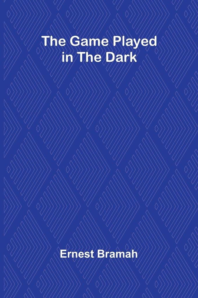 The Game Played in the Dark