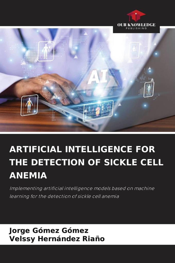 ARTIFICIAL INTELLIGENCE FOR THE DETECTION OF SICKLE CELL ANEMIA