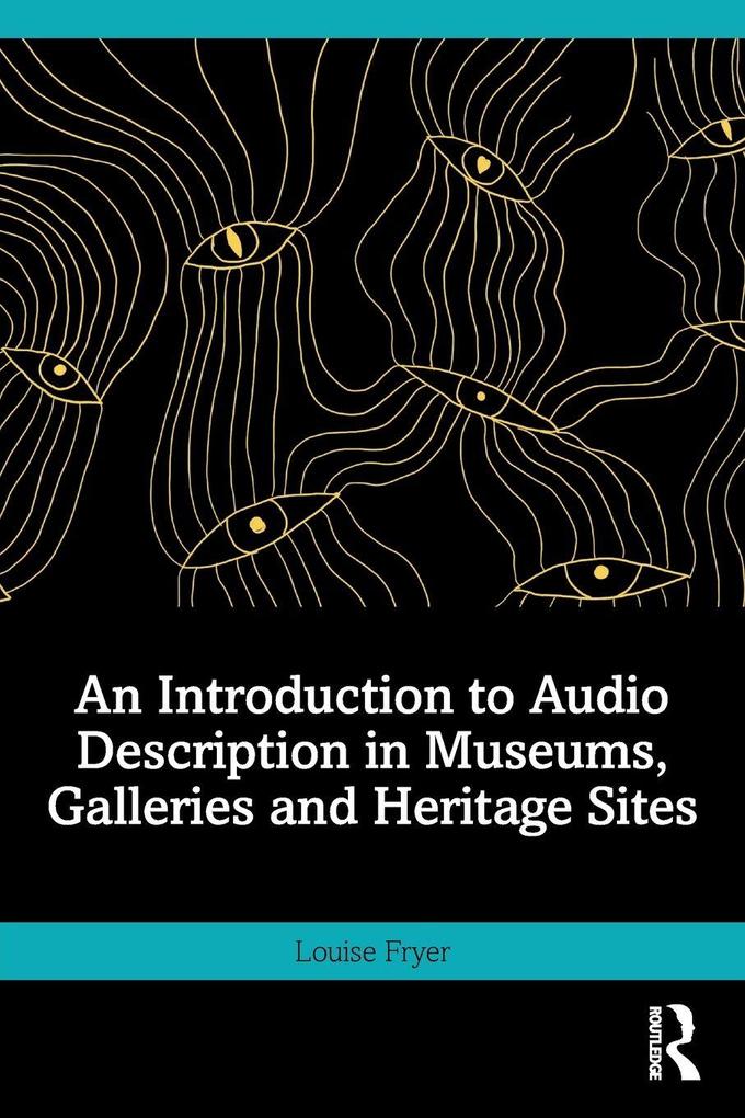 An Introduction to Audio Description in Museums Galleries and Heritage Sites