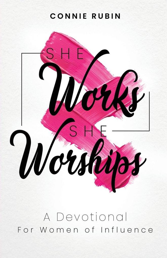 She Works; She Worships