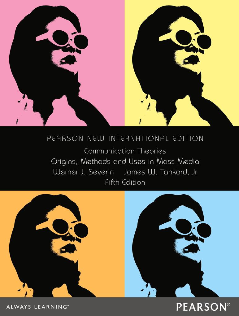 Communication Theories: Origins Methods and Uses in the Mass Media