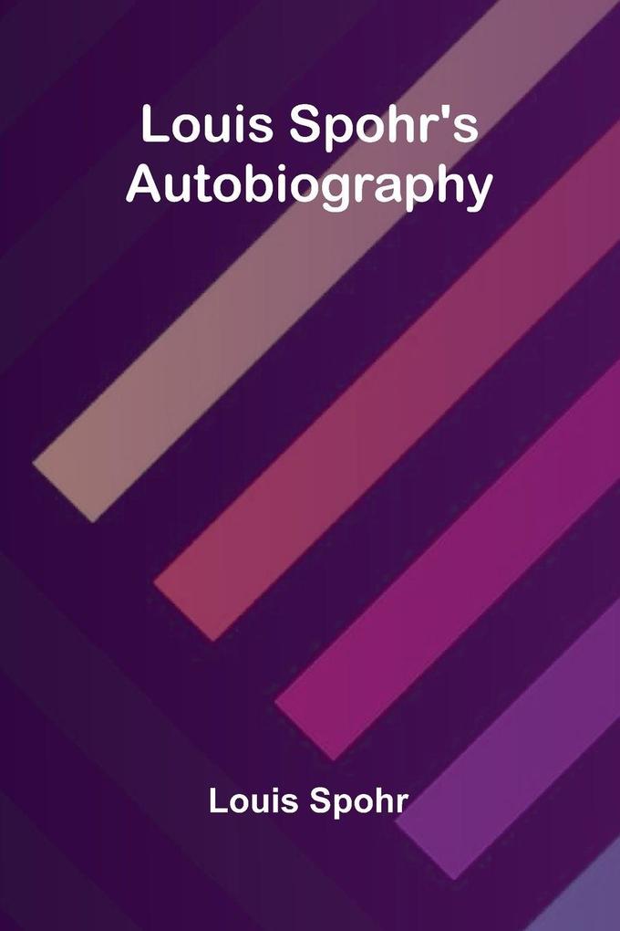 Louis Spohr's Autobiography