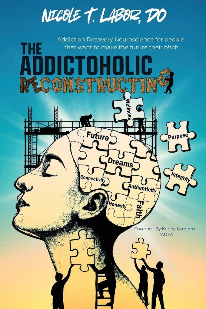 The Addictoholic Reconstructing