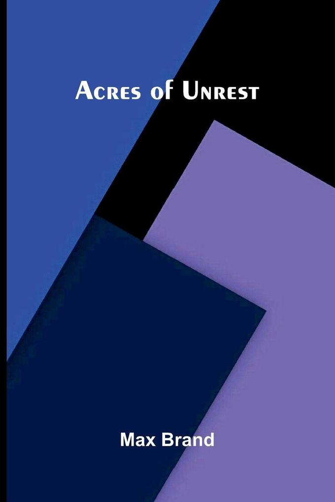 Acres of Unrest