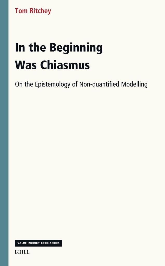 In the Beginning Was Chiasmus: On the Epistemology of Non-Quantified Modelling