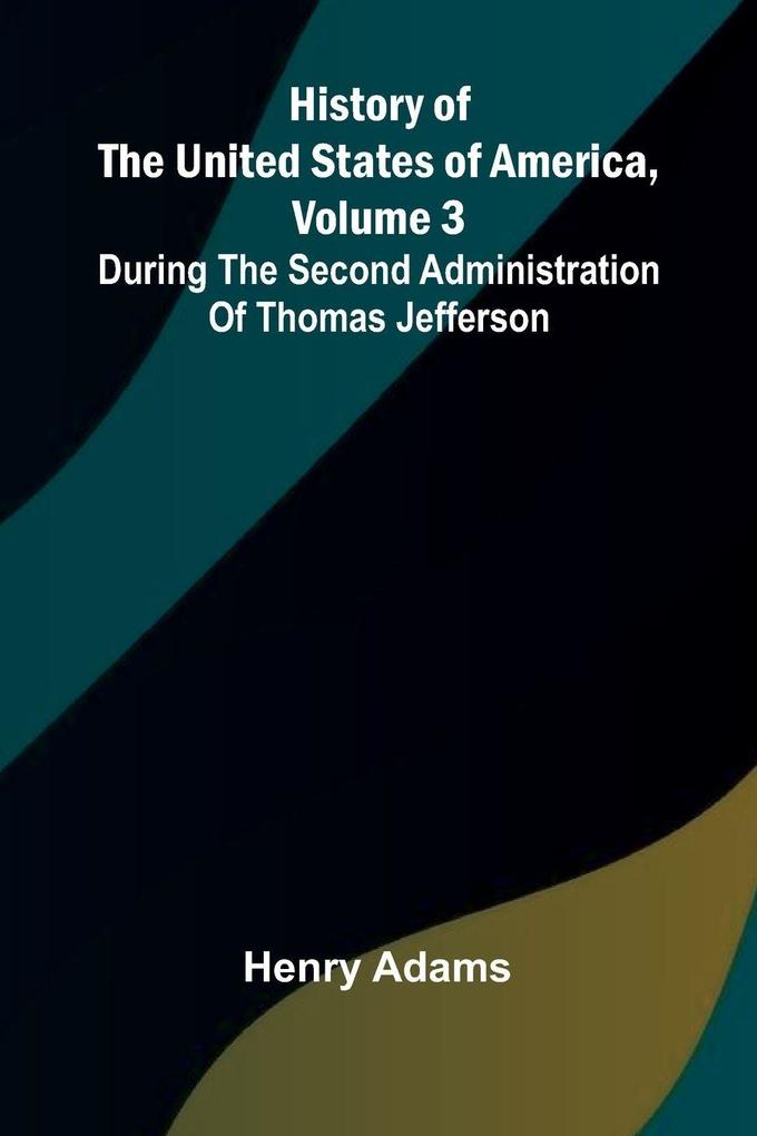 History of the United States of America Volume 3