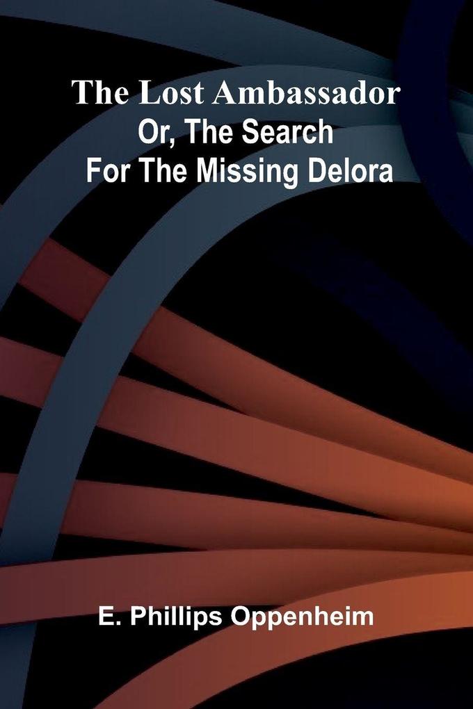 The Lost Ambassador; Or The Search For The Missing Delora