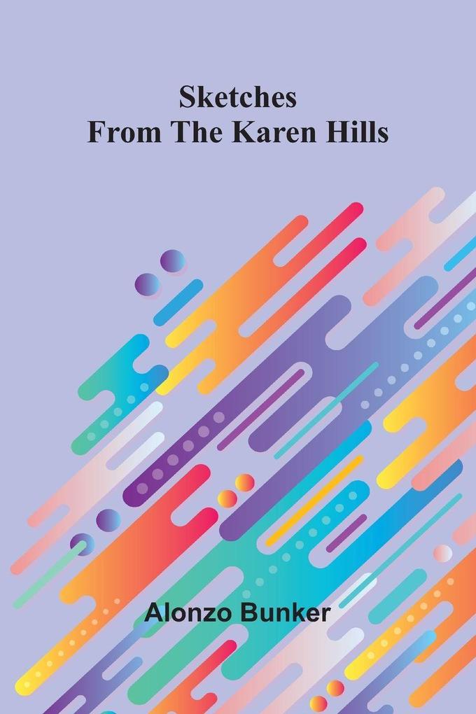 Sketches from the Karen Hills