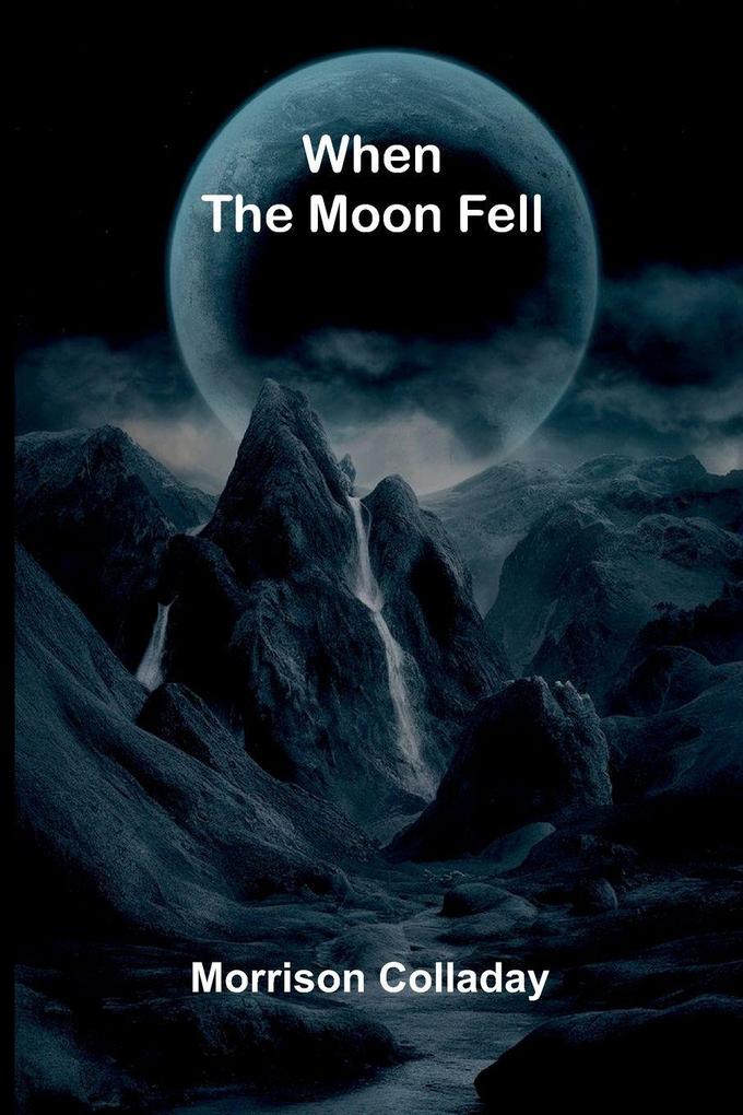 When the moon fell