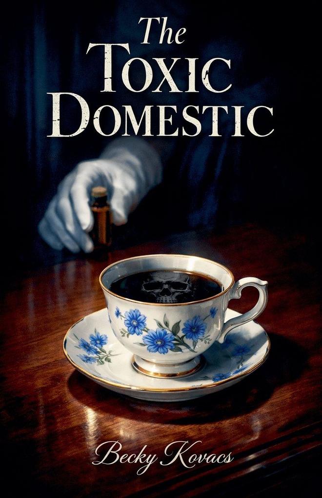 The Toxic Domestic