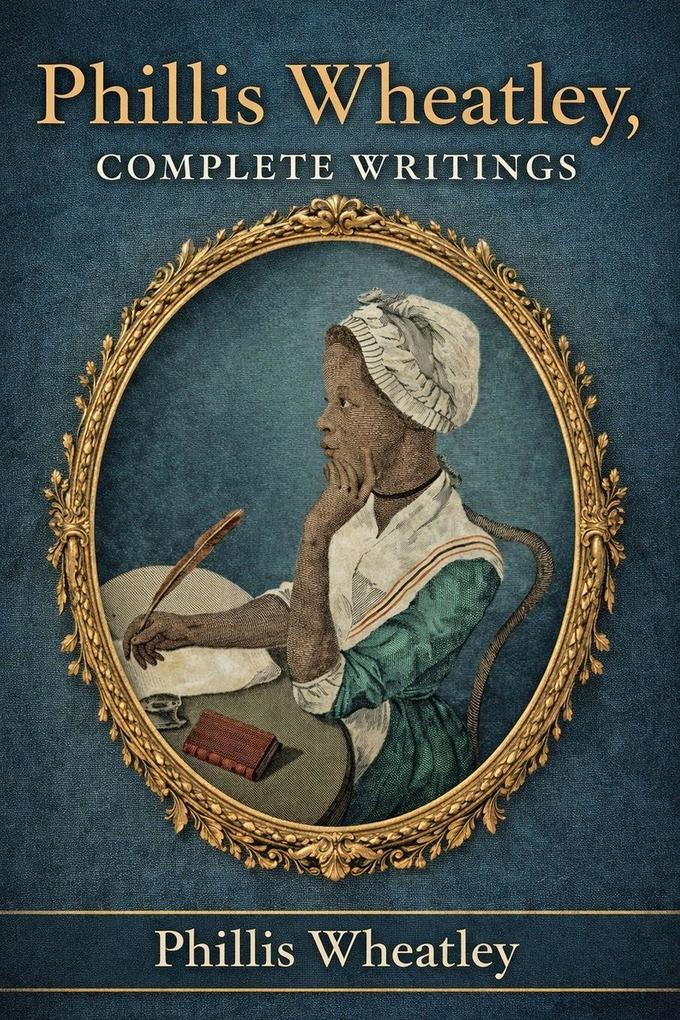 Phillis Wheatley Complete Writings