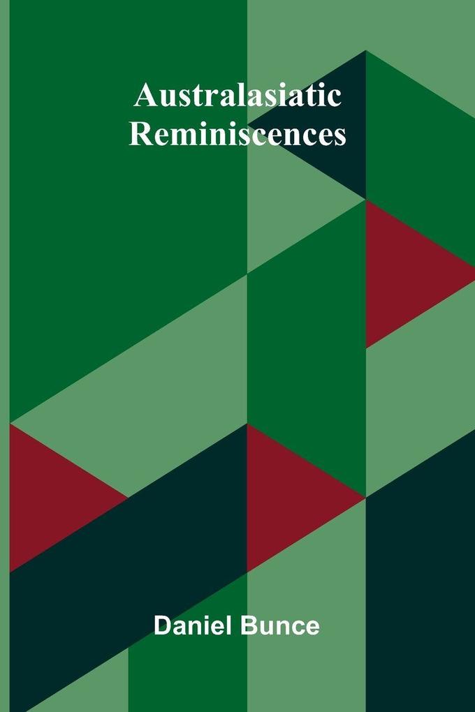 Australasiatic Reminiscences.