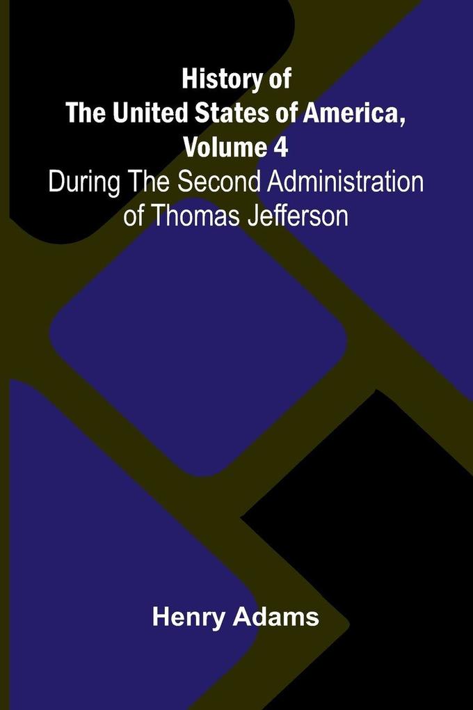 History of the United States of America Volume 4