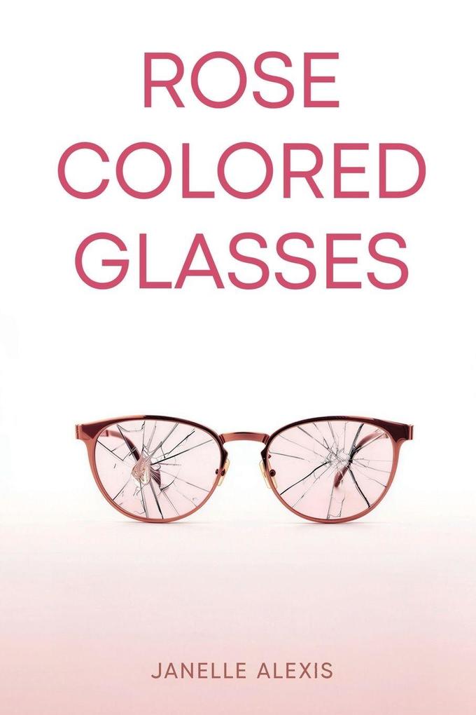 ROSE COLORED GLASSES