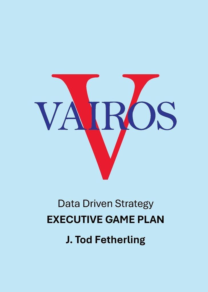 Vairos Executive Game Plan