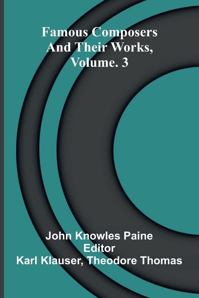 Famous composers and their works Vol. 3