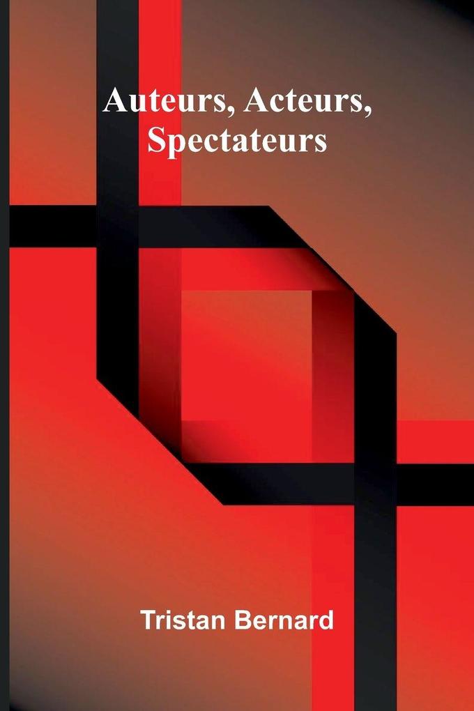 Auteurs acteurs spectateurs