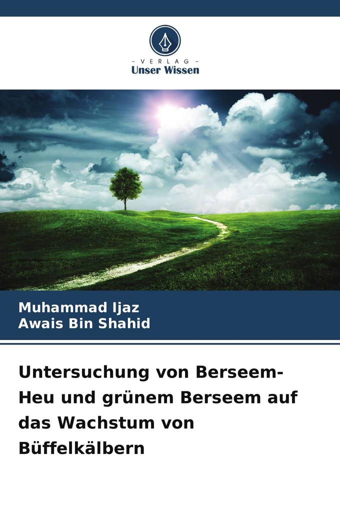 Untersuchung von Berseem-Heu und grünem Berseem auf das Wachstum von Büffelkälbern