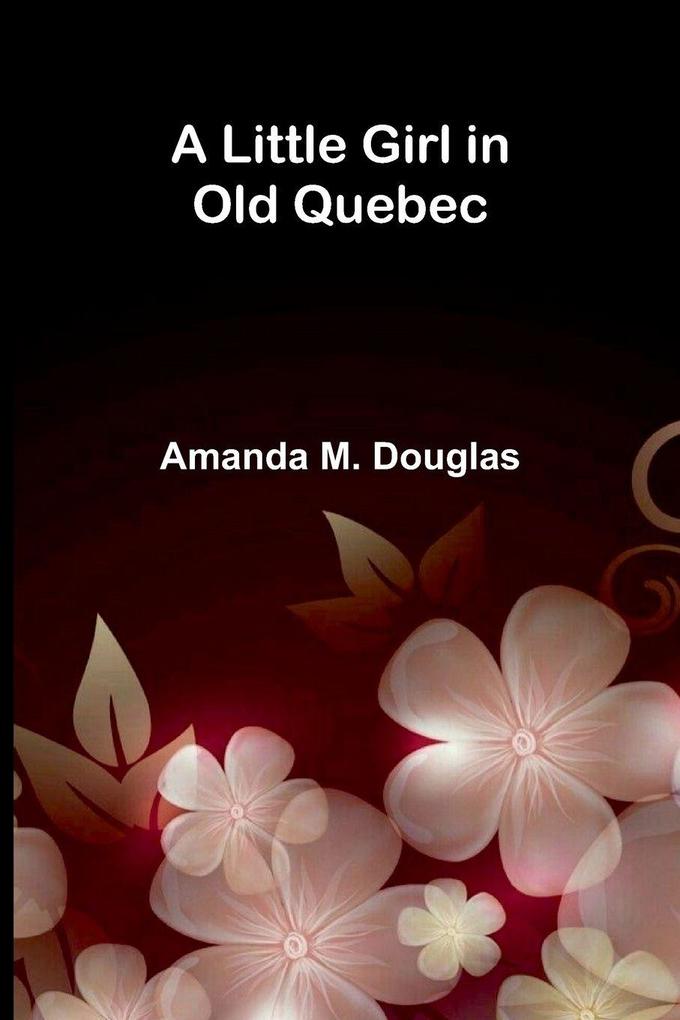 A Little Girl in Old Quebec