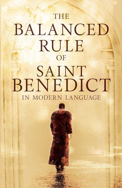 The Balanced Rule of Saint Benedict in Modern Language
